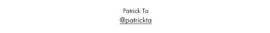 Patrick Ta @PatrickTa