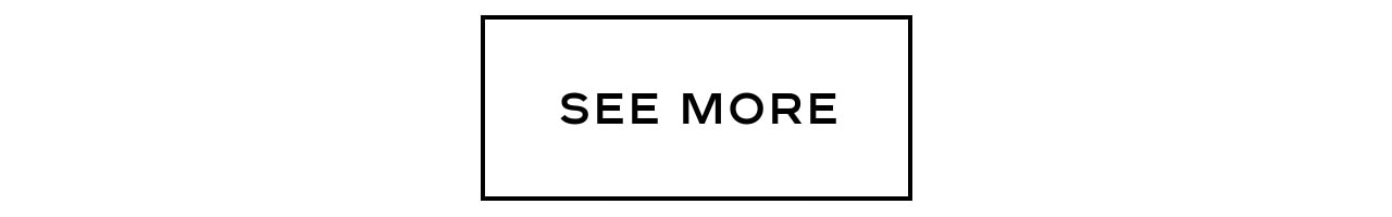 SEE MORE